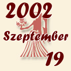 Szűz, 2002. Szeptember 19