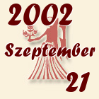 Szűz, 2002. Szeptember 21