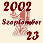 Szűz, 2002. Szeptember 23