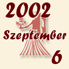 Szűz, 2002. Szeptember 6