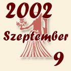Szűz, 2002. Szeptember 9