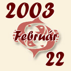 Halak, 2003. Február 22