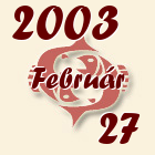 Halak, 2003. Február 27