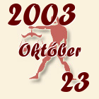 Mérleg, 2003. Október 23