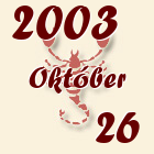 Skorpió, 2003. Október 26