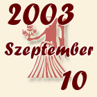 Szűz, 2003. Szeptember 10