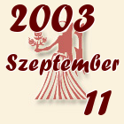 Szűz, 2003. Szeptember 11