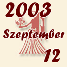 Szűz, 2003. Szeptember 12