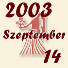 Szűz, 2003. Szeptember 14
