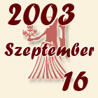 Szűz, 2003. Szeptember 16