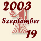 Szűz, 2003. Szeptember 19