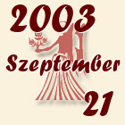 Szűz, 2003. Szeptember 21