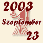 Szűz, 2003. Szeptember 23