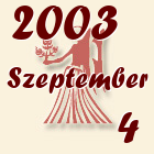 Szűz, 2003. Szeptember 4