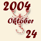 Skorpió, 2004. Október 24