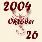 Skorpió, 2004. Október 26
