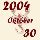 Skorpió, 2004. Október 30