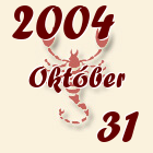 Skorpió, 2004. Október 31