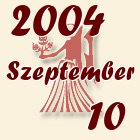 Szűz, 2004. Szeptember 10