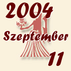 Szűz, 2004. Szeptember 11