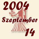 Szűz, 2004. Szeptember 14