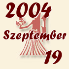 Szűz, 2004. Szeptember 19