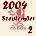 Szűz, 2004. Szeptember 2