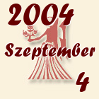 Szűz, 2004. Szeptember 4