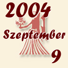 Szűz, 2004. Szeptember 9