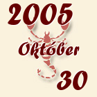 Skorpió, 2005. Október 30