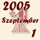 Szűz, 2005. Szeptember 1