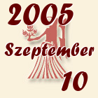 Szűz, 2005. Szeptember 10