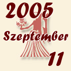 Szűz, 2005. Szeptember 11