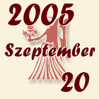 Szűz, 2005. Szeptember 20