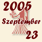Szűz, 2005. Szeptember 23