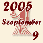 Szűz, 2005. Szeptember 9