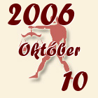 Mérleg, 2006. Október 10