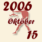 Mérleg, 2006. Október 15