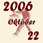 Mérleg, 2006. Október 22