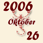 Skorpió, 2006. Október 26
