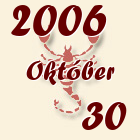 Skorpió, 2006. Október 30