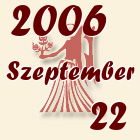 Szűz, 2006. Szeptember 22