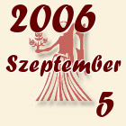 Szűz, 2006. Szeptember 5
