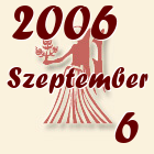 Szűz, 2006. Szeptember 6