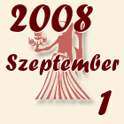Szűz, 2008. Szeptember 1