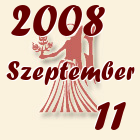 Szűz, 2008. Szeptember 11