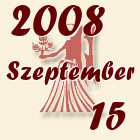 Szűz, 2008. Szeptember 15