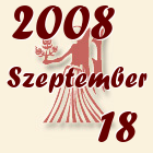 Szűz, 2008. Szeptember 18