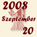 Szűz, 2008. Szeptember 20