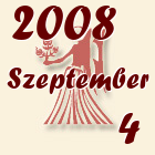 Szűz, 2008. Szeptember 4